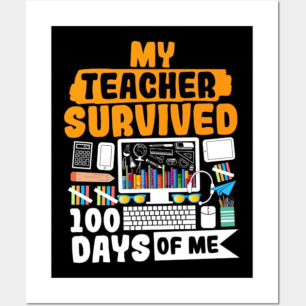 My Teacher Survived 100 Days Of Me Wall Art by Yyoussef101